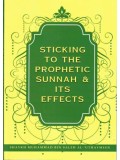 Sticking to the Prophetic Sunnah & It's Effects PB